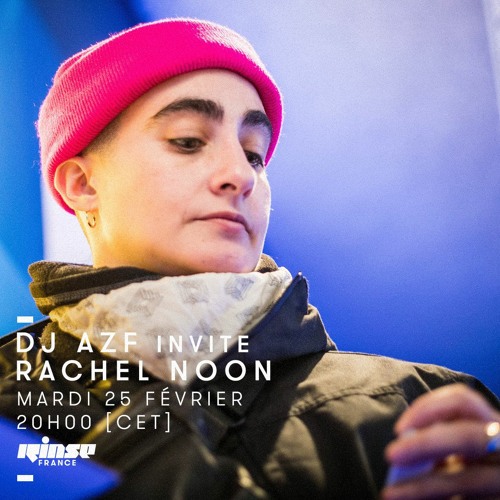 RINSE FRANCE | DJ AZF invite Rachel Noon