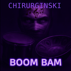 CHIRURGINSKI - BOOM BAM