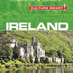 [Download] EPUB 📂 Ireland - Culture Smart!: The Essential Guide to Customs & Culture