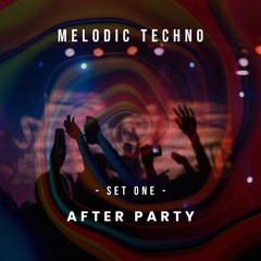 SET ONE - After Party | Melodic Techno & Progressive House