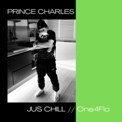 Jus Chill // One4Flo