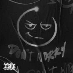 DON'T WORRY (feat. ХОНИЧ, DYMNY, ШЛЕМ)