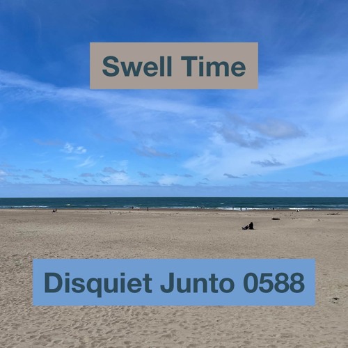 Disquiet Junto Project 0588: Swell Time