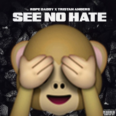 See No Hate (ft. Tristan Anders)