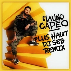 CLAUDIO CAPEO PLUS HAUT DJ SEB REMIX