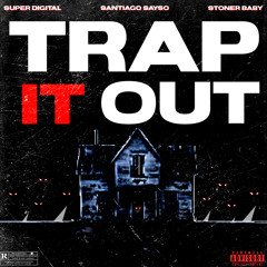 TRAP It Out - SUPER X SANTI