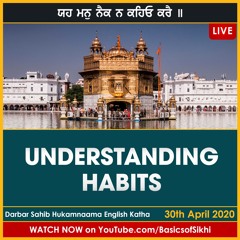 Understanding Habits | 30th April | Sri Darbar Sahib Hukamnama | Bhai Baljit Singh