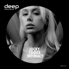 Lucky Choice - Intimacy (Original Mix) [DHN286]