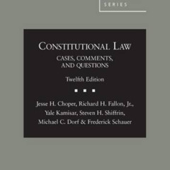 GET PDF 📒 Constitutional Law: Cases Comments and Questions,12th (American Casebook S