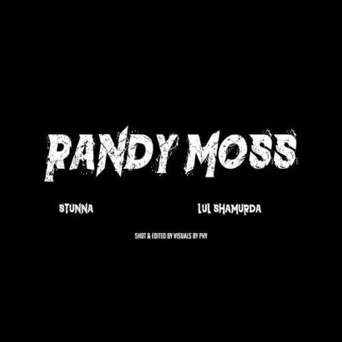 Lul Shamurda Ft Stunna - Randy Moss ( Official Video )