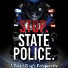 [Download PDF/Epub] Stop. State Police.: A Road Dog's Perspective - Chris Bomber Bommarito