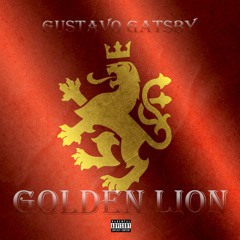 Gustavo Gatsby - "Golden Lion" [Song 22]
