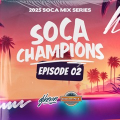 2025 SOCA MIX SERIES - SOCA CHAMPIONS EP.02