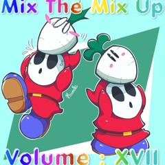 Mix The Mix Up : Volume XVII [ Summer Time 2024 ]