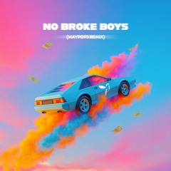 No Broke Boys (Maypops Remix)