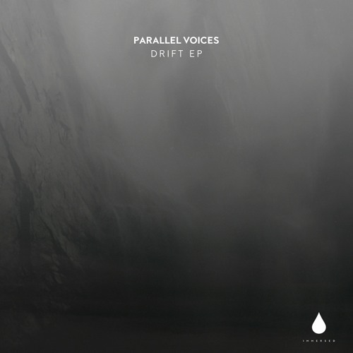 Parallel Voices - Drift [Immersed]