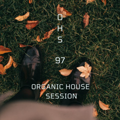 Organic House Session #097