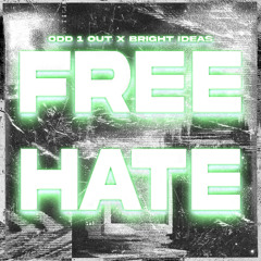FREE HATE w/ODD 1 OUT