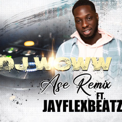 N3vermind ASE REMIX DJ WOW FEAT JAYFLEXBEATZ