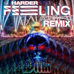 The Harder Feeling (The feeling Hardstyle Remix)