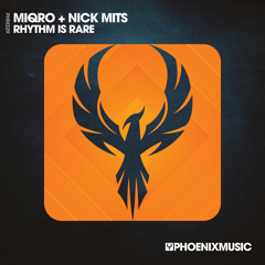 MIQRO & NICK MITS - "Rhythm Is Rare (Edit)" [Phoenix Music]