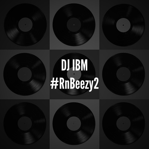 DJ IBM - #RnBeezy2