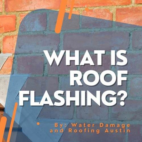 Stream What Is Roof Flashing? from Water Damage and Roofing Austin