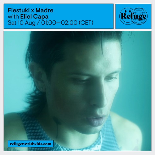 Fiestuki x Madre - Eliel Capa - 10 Aug 2024