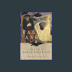 ??pdf^^ ⚡ Fallen Angel: The Life of Edgar Allan Poe ebook