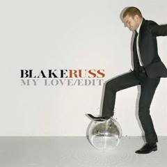 My Love Edit - Blake Russ