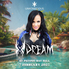XDREAM LIVE @ UNKONSCIOUS FESTIVAL THAILAND