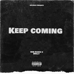 R2G Bandz x Brilly - Keep Coming (Official Audio)