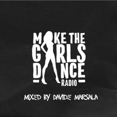 Make The Girls Dance Radio #0004 - Davide Marsala
