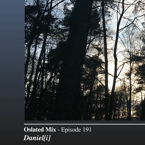Oslated Mix Episode 191 - Daniel[i]
