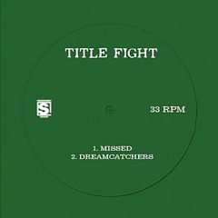 Title Fight - Missed
