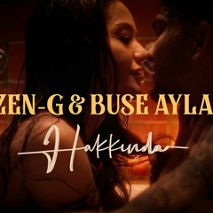 ZEN - G & BUSE AYLA - HAKKINDA ( Sweet Kick Remix )