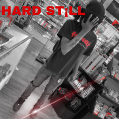 HARD ST¡LL