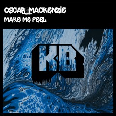 Oscar Mackenzie - Make Me Feel // KLIMPERBOX KB075