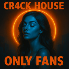 Cr4ck House - Only Fans