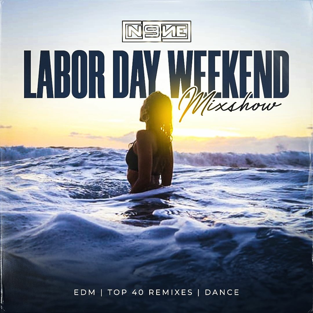 LABOR DAY WEEKEND 2021 MIXSHOW (EDM, TOP 40 REMIXES, DANCE) cover artwork