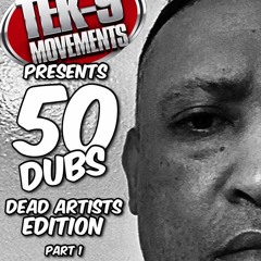 TEK-9 MOVEMENTS 50 DUBS DEAD ARTIST EDITION