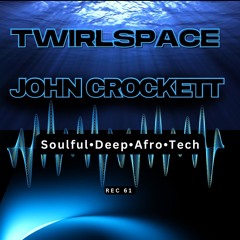 JOHN CROCKETT TWIRLSPACE_10_AUG_24 REC 61