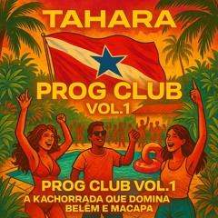 Prog Club vol. 1 – A Kachorrada Que Domina Belém e Macapá (Bazuka, Eliaquim, Kadoosh, Salgaxx…)