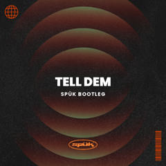Voltage & Strategy & Specialist Moss - Tell Dem (Spük Bootleg) [FREE DOWNLOAD]