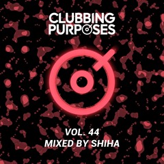 SHIHA - Clubbing Purposes 44 [Data Transmission, Ibiza Club News Radio 2/2023]