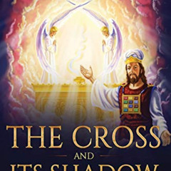 [GET] KINDLE 📙 The Cross and Its Shadow: Annotated (2) (Stephen Haskell Books) by  S