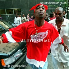 2Pac - All Eyes On Me (Mzade's Gangsta Remix) [Pt.3]