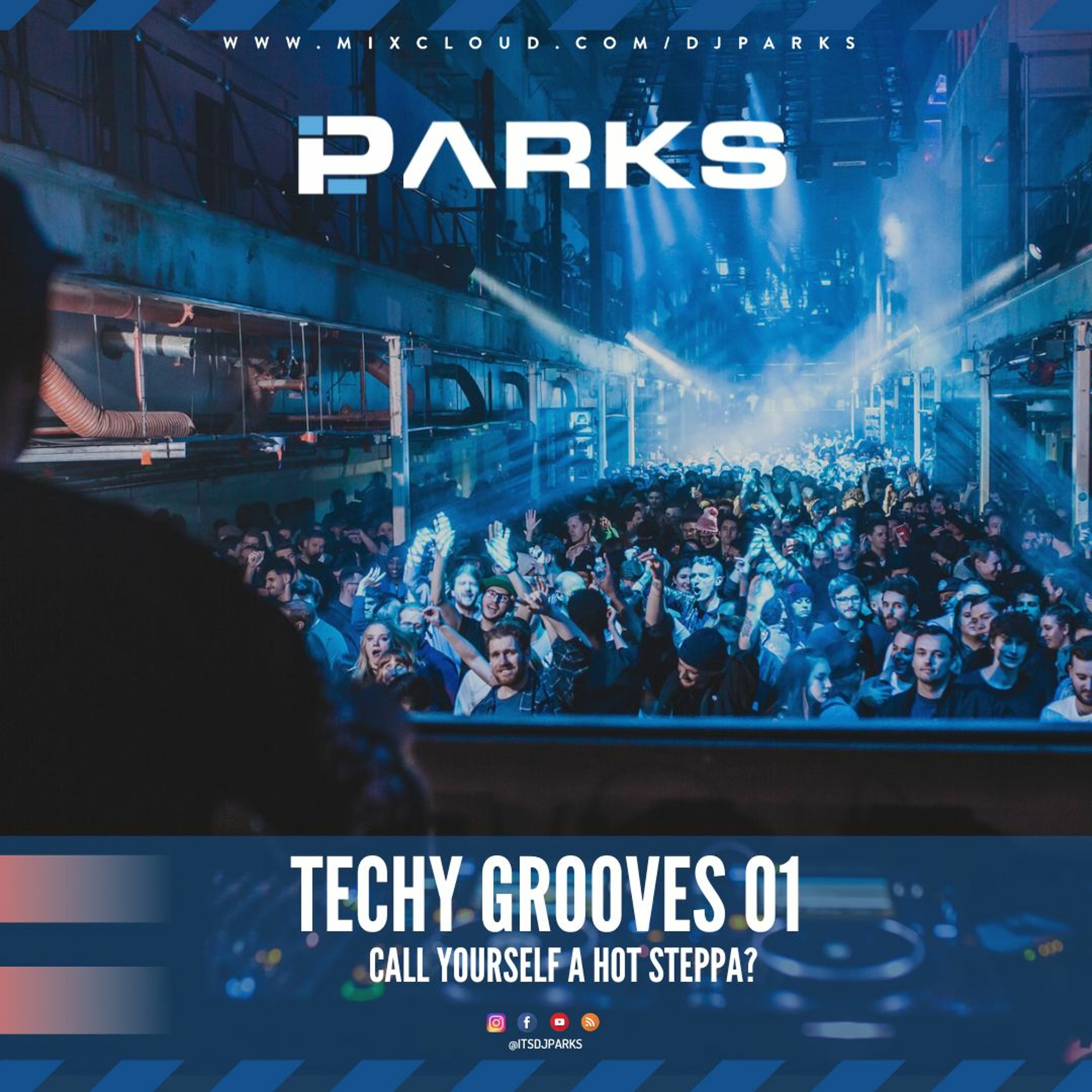 TECHY GROOVES 01 MIX | HOT STEPPA | INSTAGRAM @ITSDJPARKS episode artwork