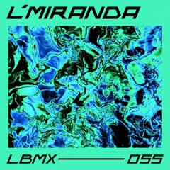 LBMX 055 - L'Miranda