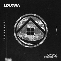 LDutra - Oh No! (Extended Mix)